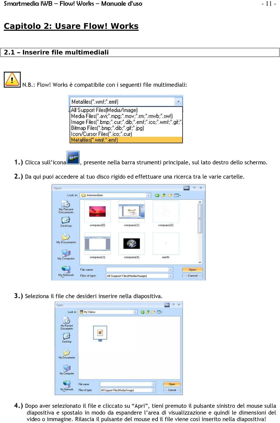 ) Da qui puoi accedere al tuo disco rigido ed effettuare una ricerca tra le varie cartelle. 3.) Seleziona il file che desideri inserire nella diapositiva. 4.