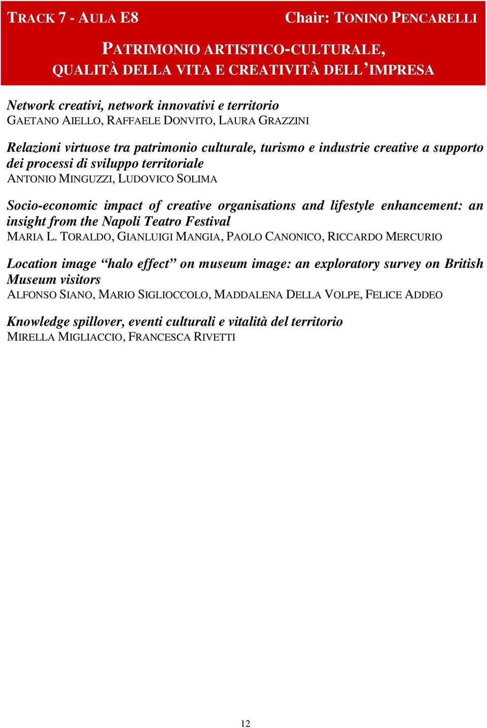 impact of creative organisations and lifestyle enhancement: an insight from the Napoli Teatro Festival MARIA L.