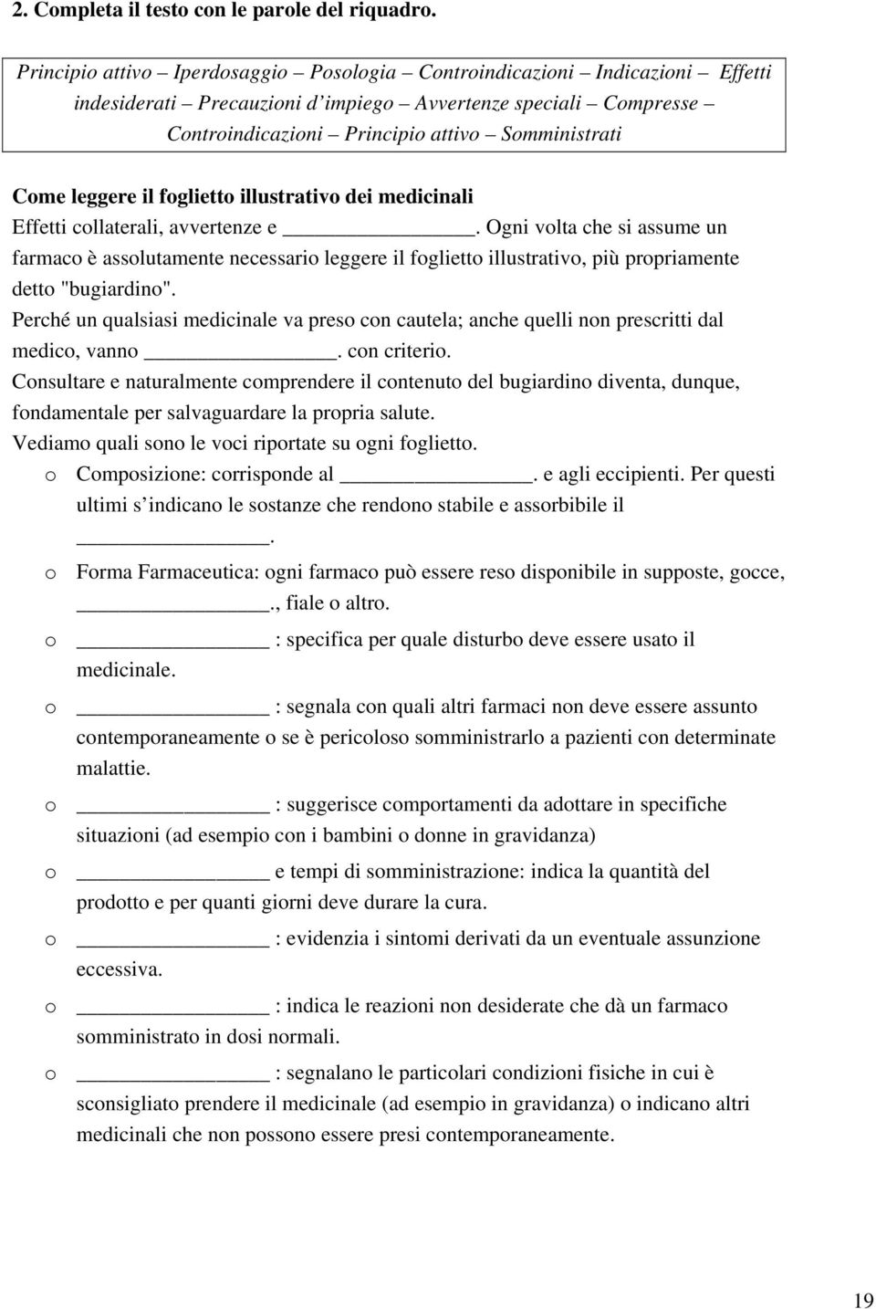 leggere il foglietto illustrativo dei medicinali Effetti collaterali, avvertenze e.