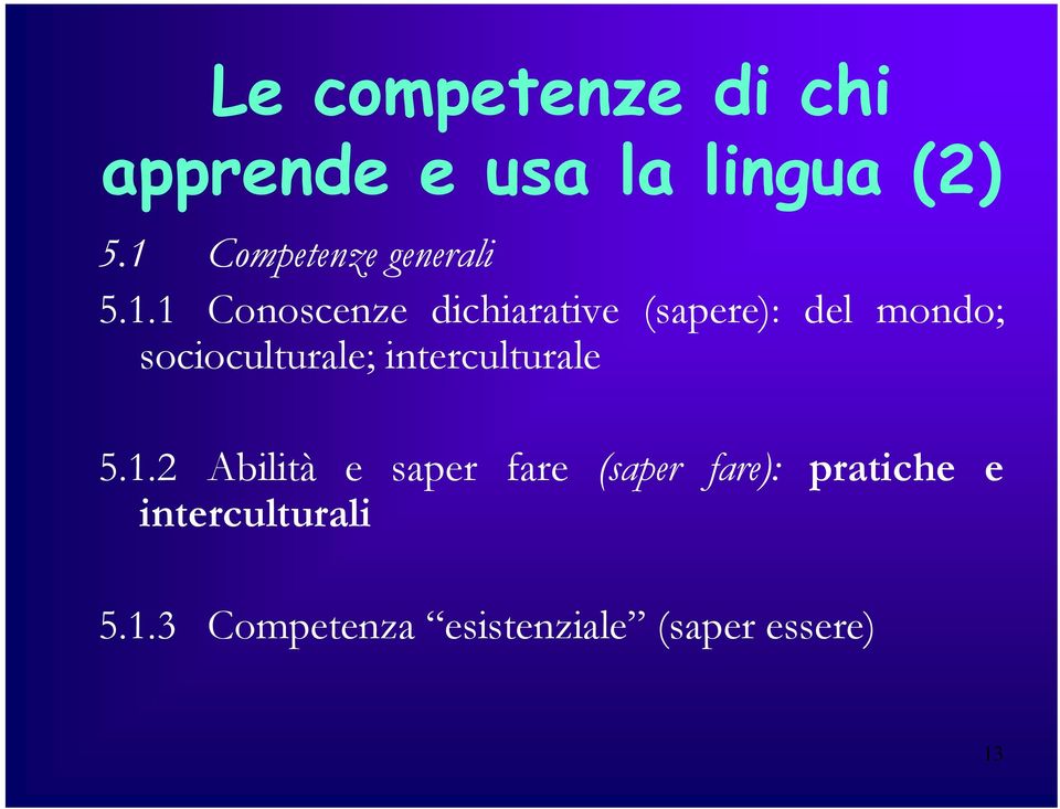 mondo; socioculturale; interculturale 5.1.