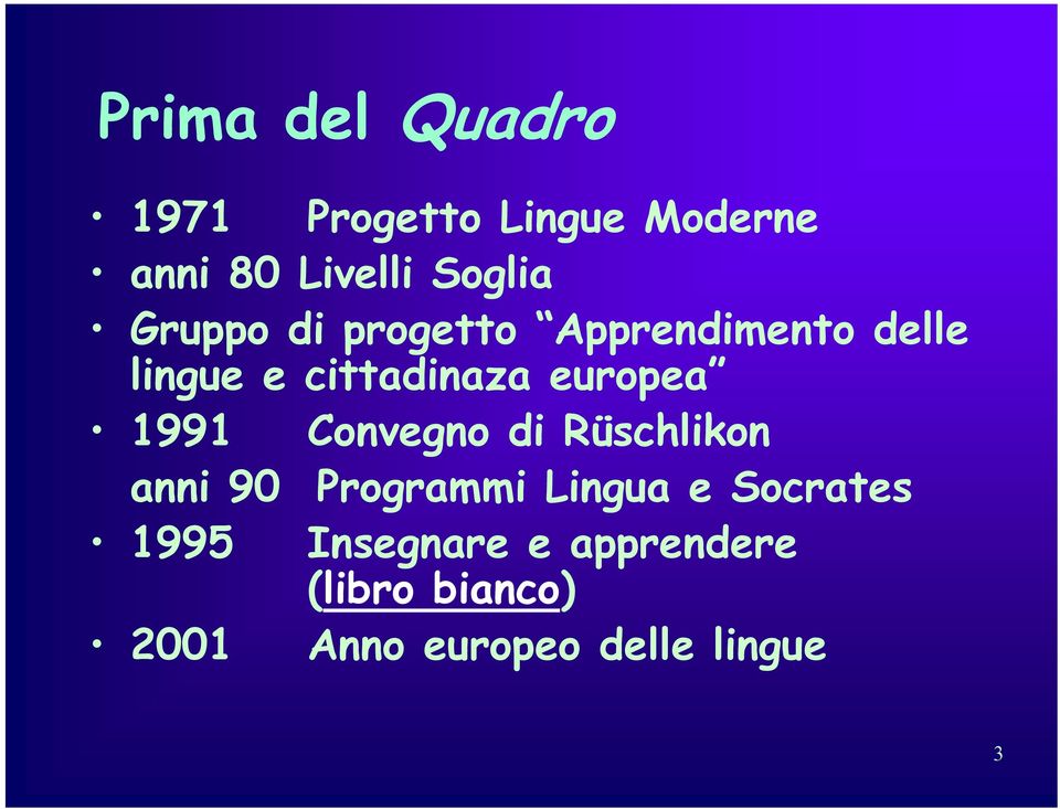 1991 Convegno di Rüschlikon anni 90 Programmi Lingua e Socrates 1995