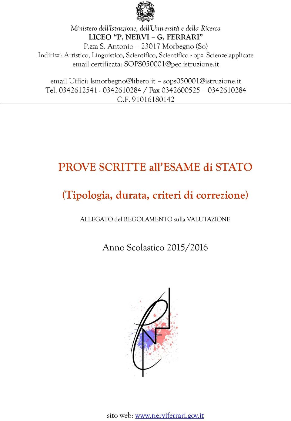 Scienze applicate email certificata: SOPS050001@pec.istruzione.it email Uffici: lsmorbegno@libero.it sops050001@istruzione.it Tel.