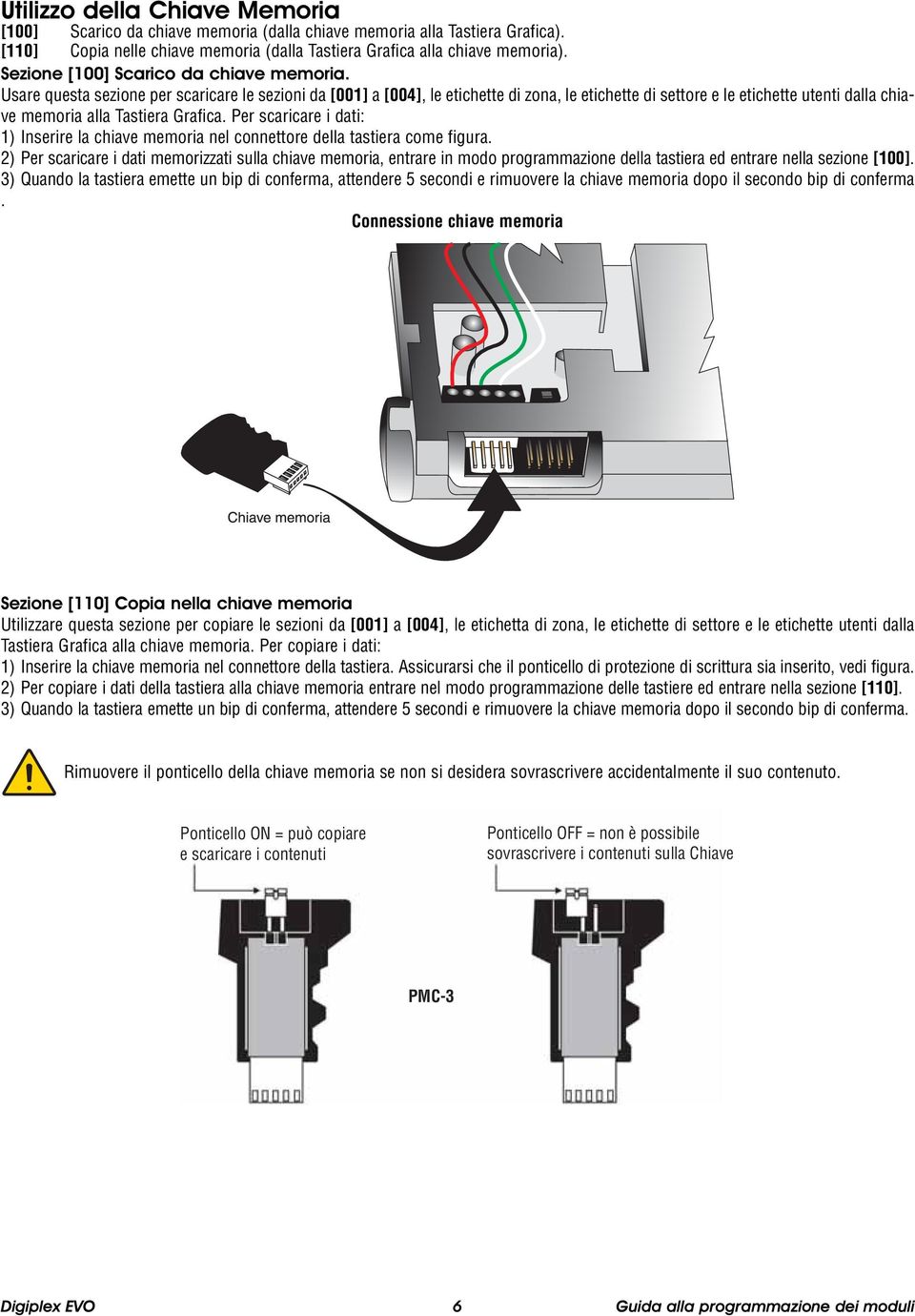 Usare questa sezione per scaricare le sezioni da [001] a [004], le etichette di zona, le etichette di settore e le etichette utenti dalla chiave memoria alla Tastiera Grafica.