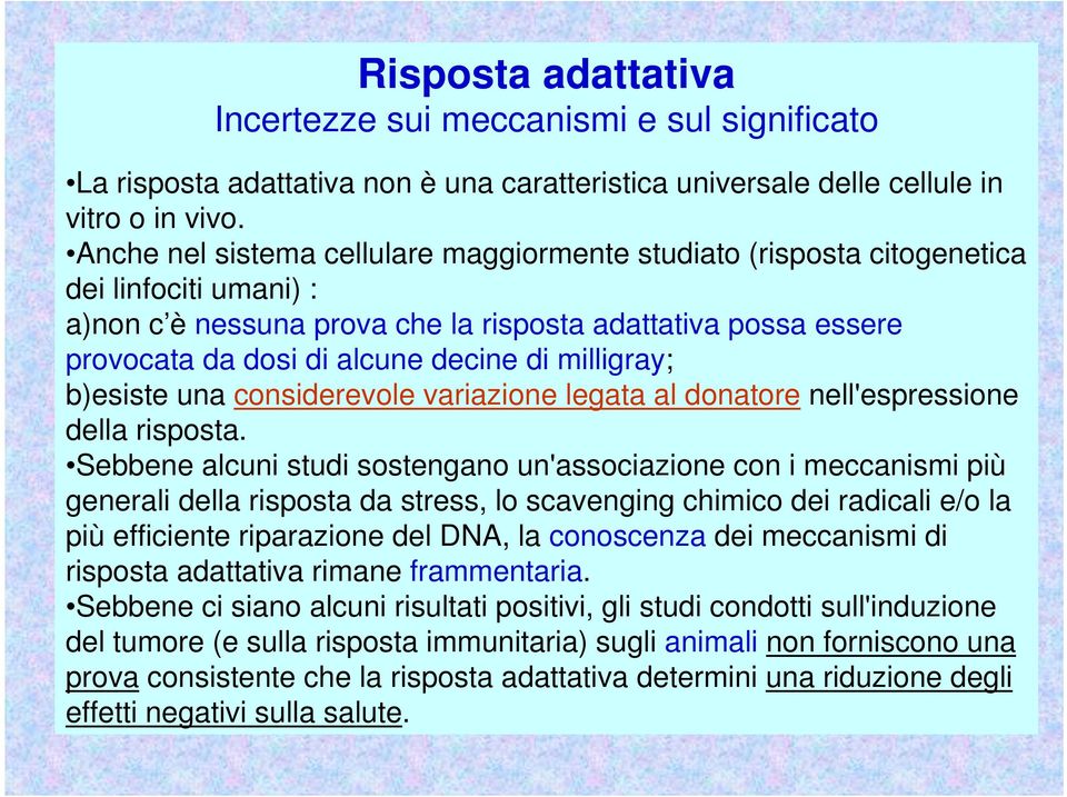 milligray; b)esiste una considerevole variazione legata al donatore nell'espressione della risposta.