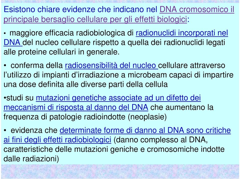 conferma della radiosensibilità del nucleo cellulare attraverso l utilizzo di impianti d irradiazione a microbeam capaci di impartire una dose definita alle diverse parti della cellula studi su