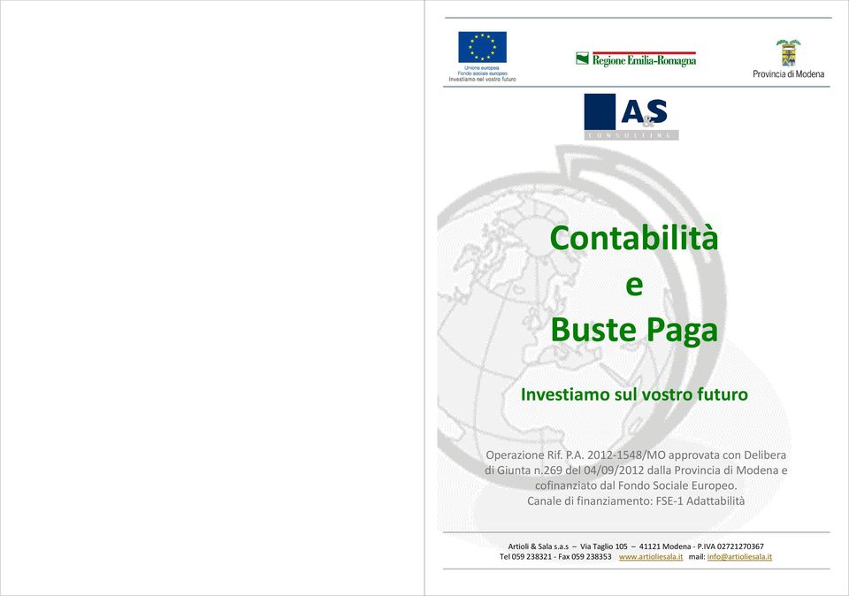 269 del 04/09/2012 dalla Provincia di Modena e cofinanziato dal Fondo Sociale Europeo.