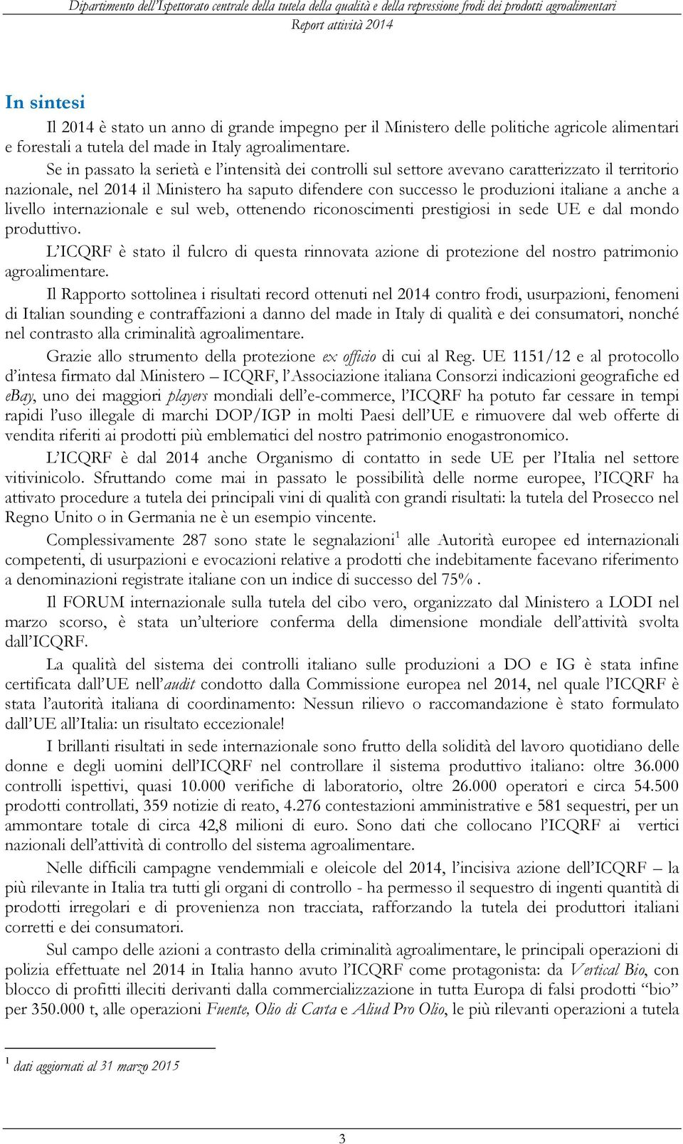 a livello internazionale e sul web, ottenendo riconoscimenti prestigiosi in sede UE e dal mondo produttivo.