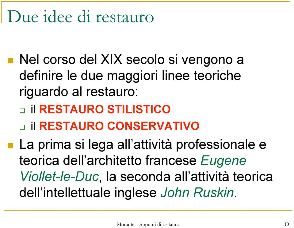 lega all attività professionale e teorica dell architetto francese Eugene Viollet-le-Duc, la