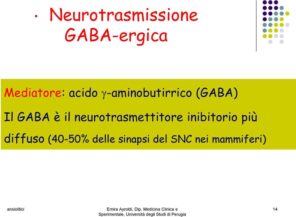 neurotrasmettitore inibitorio più diffuso