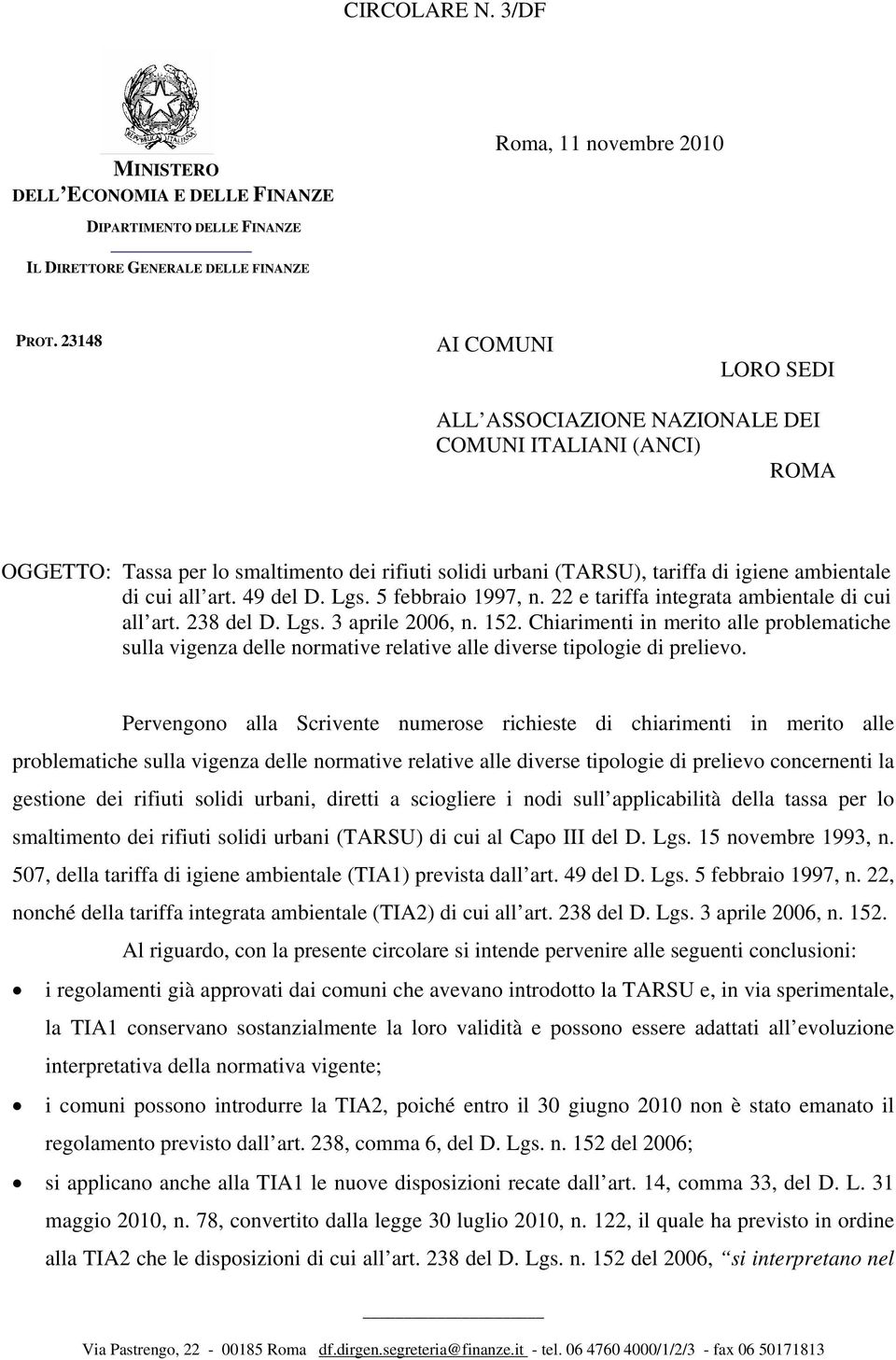 49 del D. Lgs. 5 febbraio 1997, n. 22 e tariffa integrata ambientale di cui all art. 238 del D. Lgs. 3 aprile 2006, n. 152.