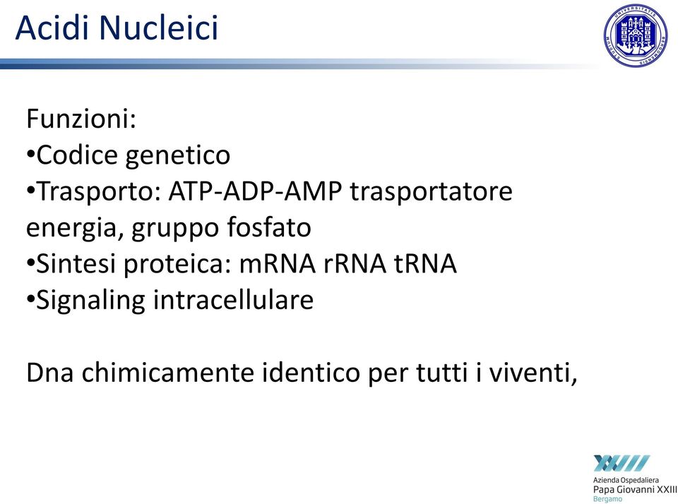 Sintesi proteica: mrna rrna trna Signaling