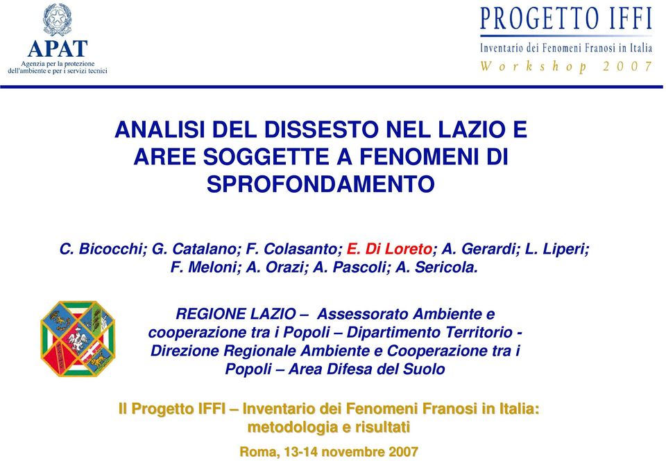 REGIONE LAZIO Assessorato Ambiente e cooperazione tra i Popoli Dipartimento Territorio - Direzione Regionale Ambiente e