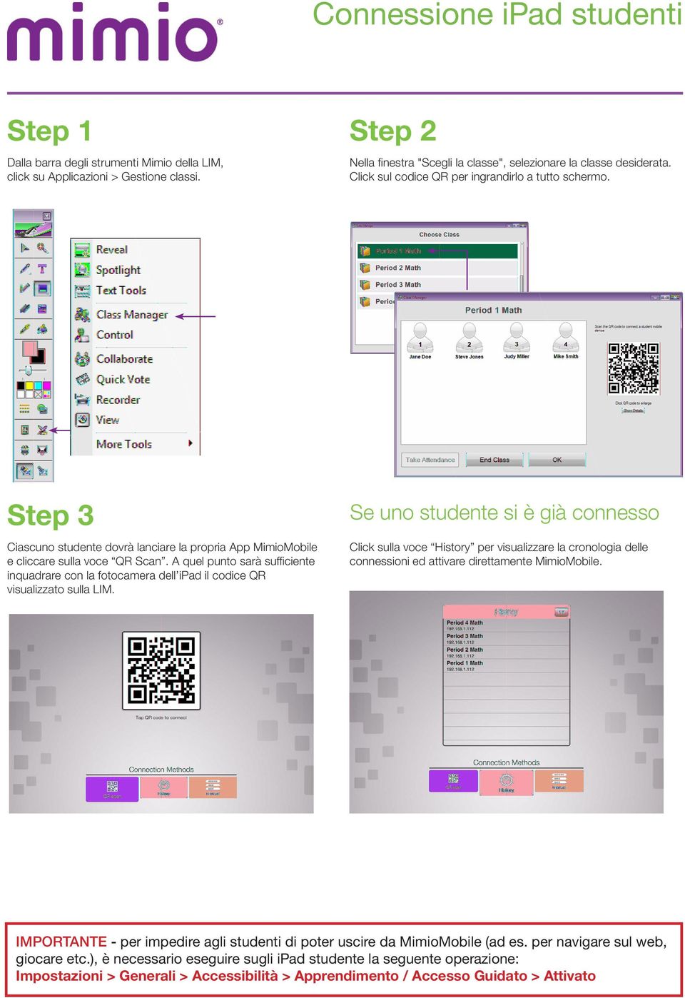 Step 3 Ciascuno studente dovrà lanciare la propria App MimioMobile e cliccare sulla voce QR Scan.
