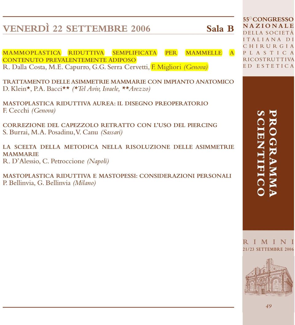Cecchi (Genova) CORREZIONE DEL CAPEZZOLO RETRATTO CON L USO DEL PIERCING S. Burrai, M.A. Posadinu,V.