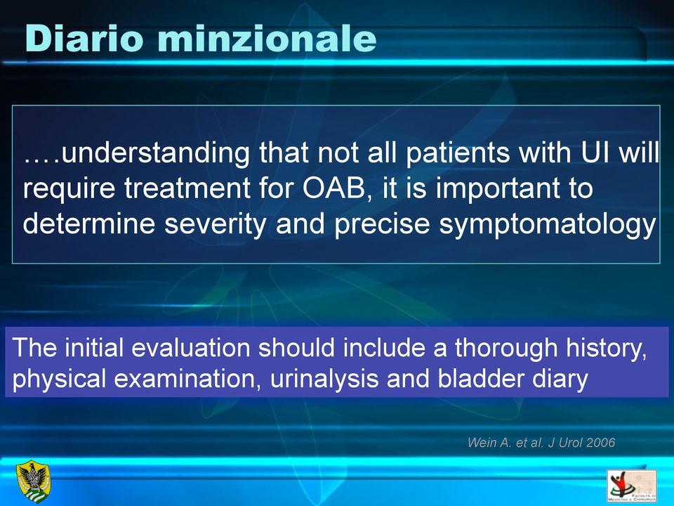 OAB, it is important to determine severity and precise symptomatology The