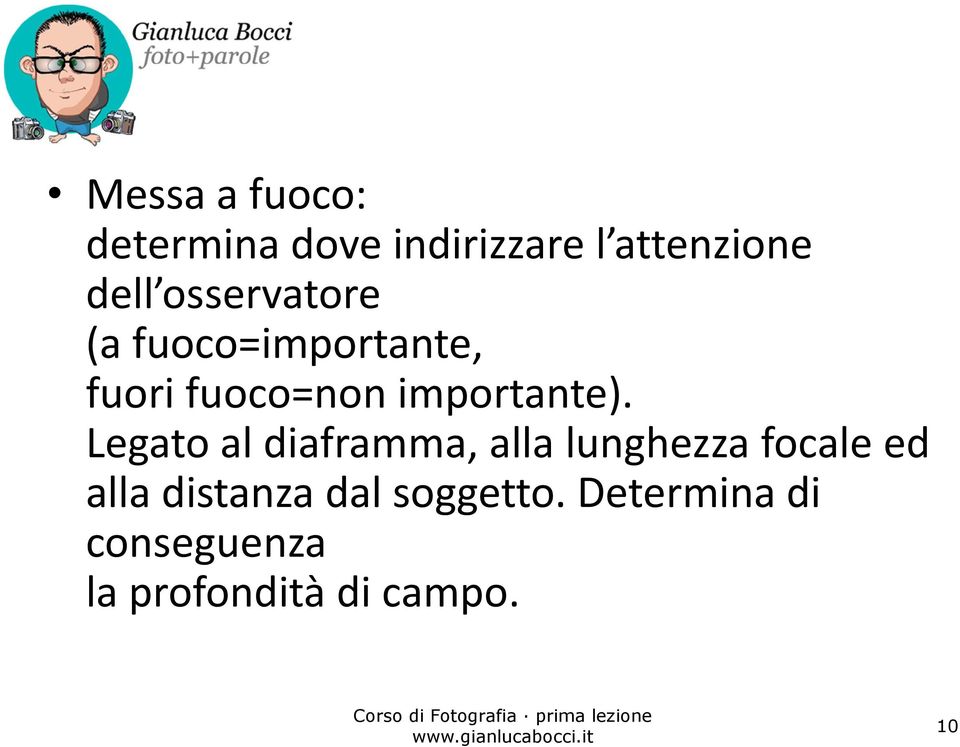 Legato al diaframma, alla lunghezza focale ed alla distanza