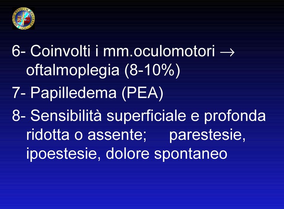 Papilledema (PEA) 8- Sensibilità