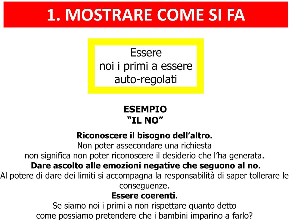 Dare ascolto alle emozioni negative che seguono al no.