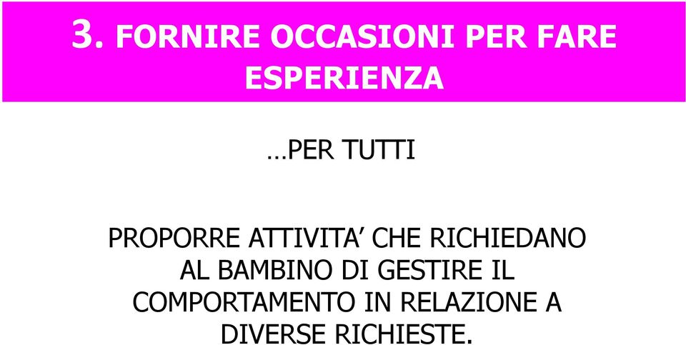 CHE RICHIEDANO AL BAMBINO DI GESTIRE