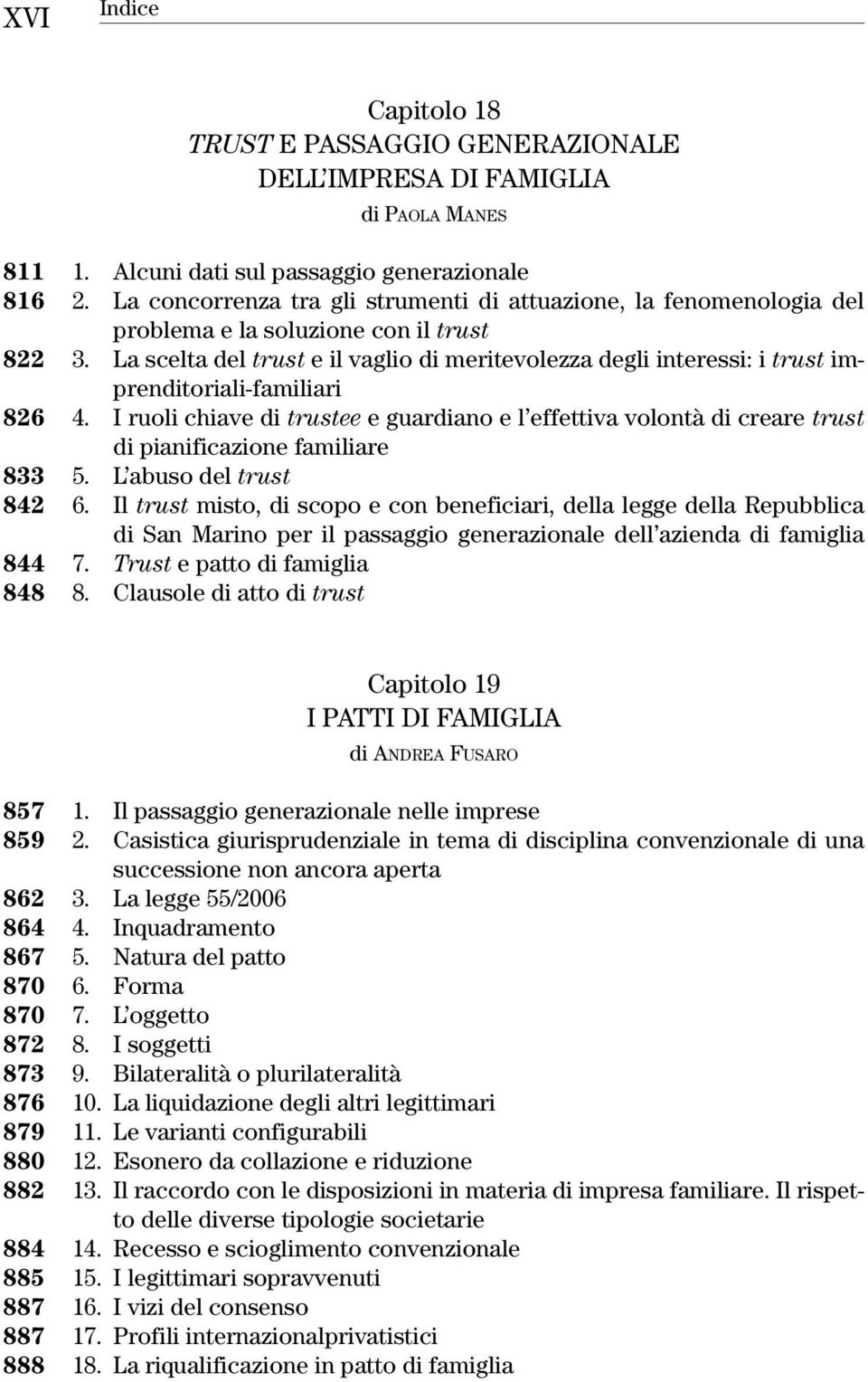 La scelta del trust e il vaglio di meritevolezza degli interessi: i trust imprenditoriali-familiari 826 4.