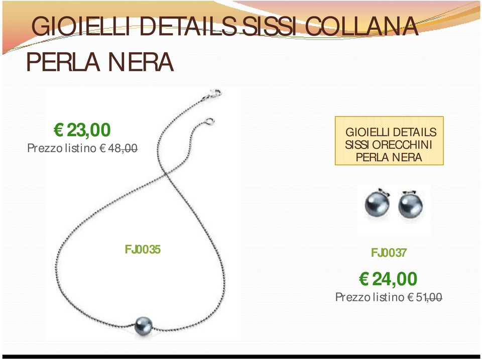 GIOIELLI DETAILS SISSI ORECCHINI PERLA