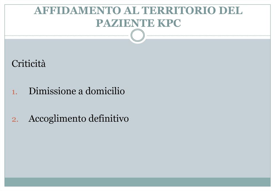 1. Dimissione a domicilio