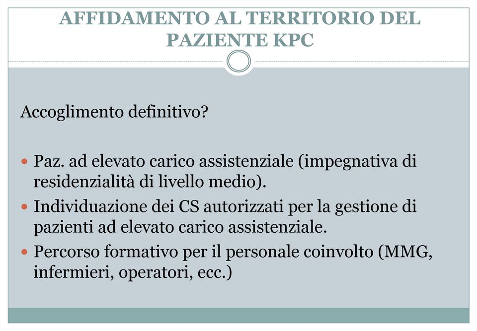 Individuazione dei CS autorizzati per la gestione di pazienti ad elevato carico