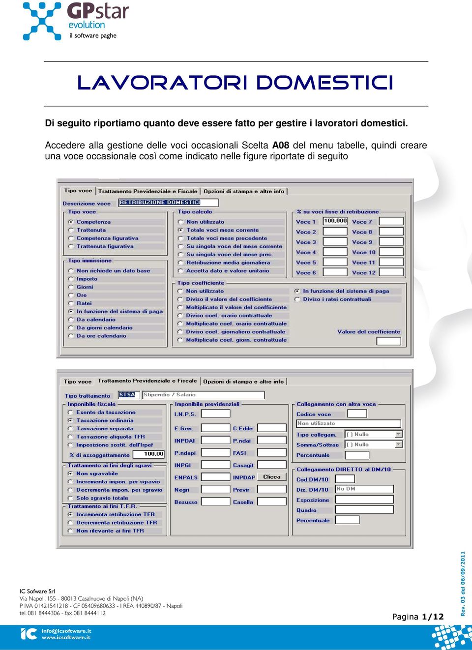 Accedere alla gestione delle voci occasionali Scelta A08 del menu