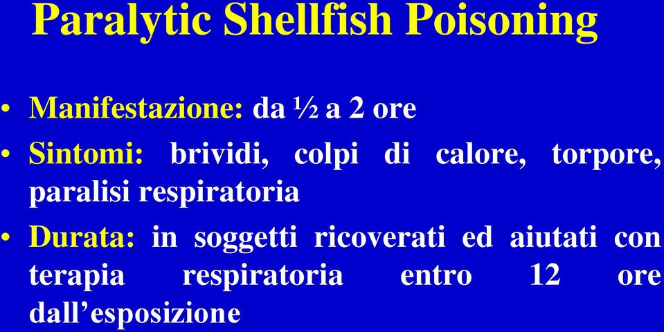 paralisi respiratoria Durata: in soggetti ricoverati ed