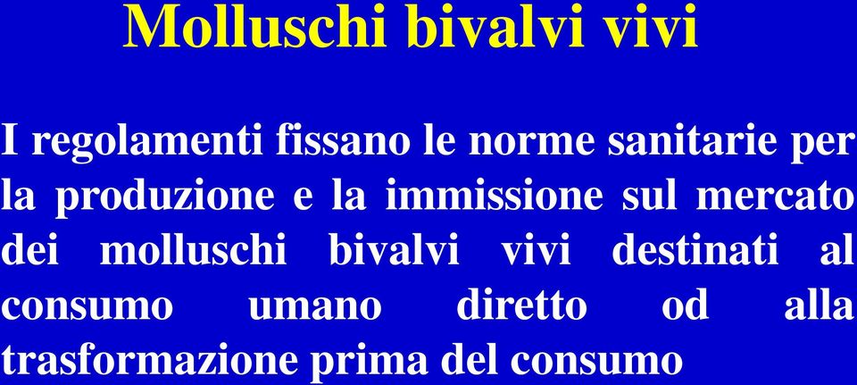 sul mercato dei molluschi bivalvi vivi destinati al