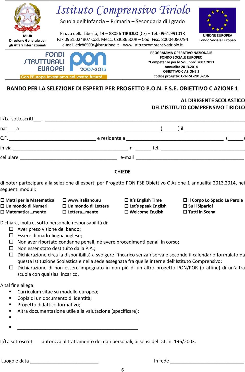 it PROGRAMMA OPERATIVO NAZIONALE FONDO SOCIALE EUROPEO Competenze per lo Sviluppo 2007.2013 Annualità 2013.