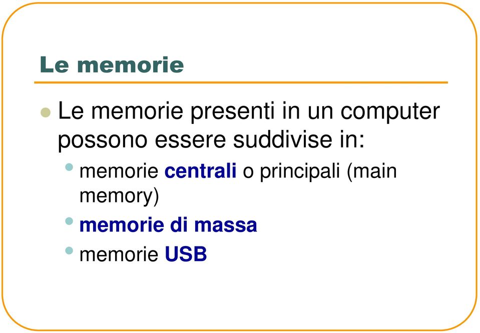 in: memorie centrali o principali