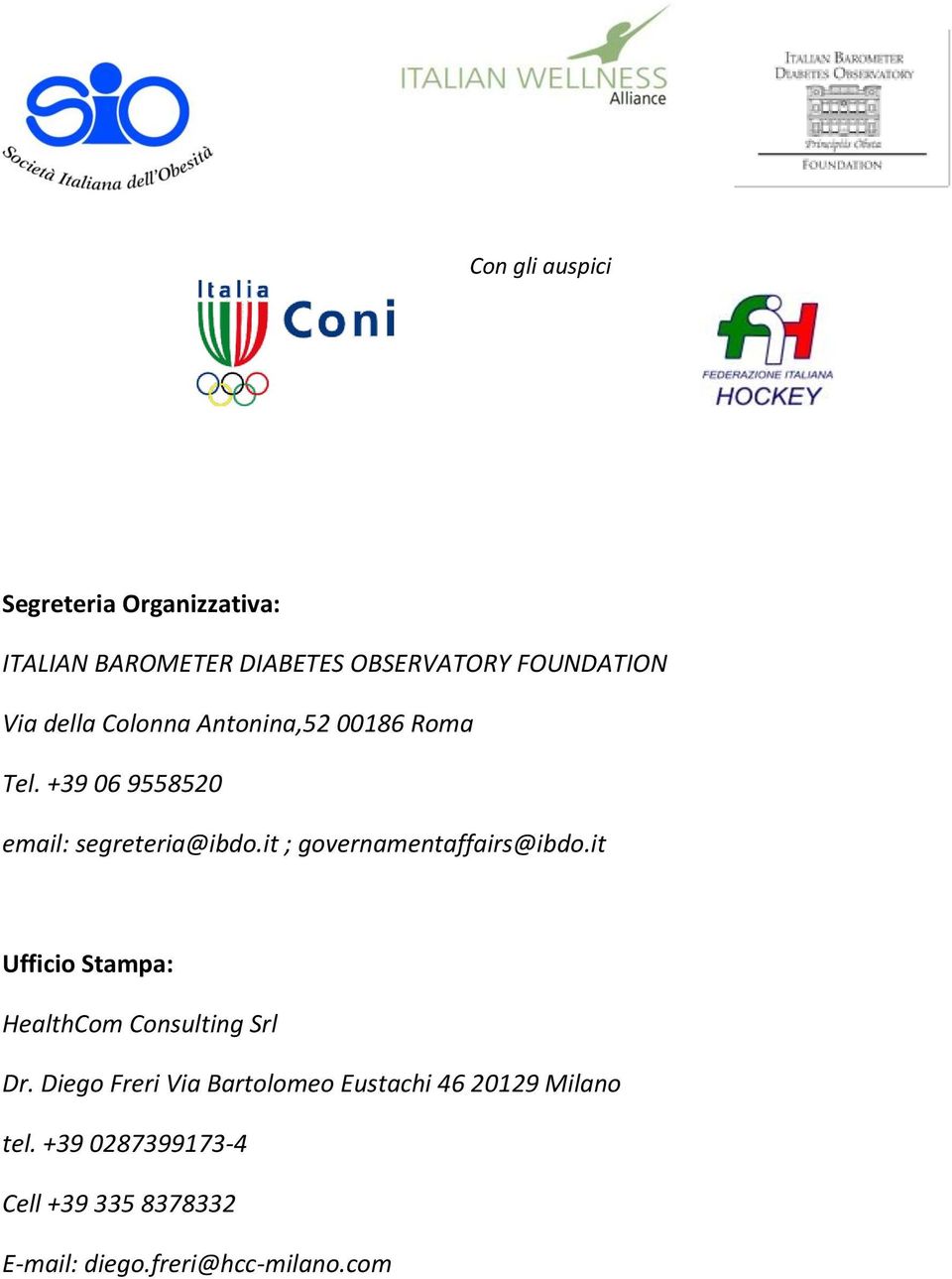it ; governamentaffairs@ibdo.it Ufficio Stampa: HealthCom Consulting Srl Dr.