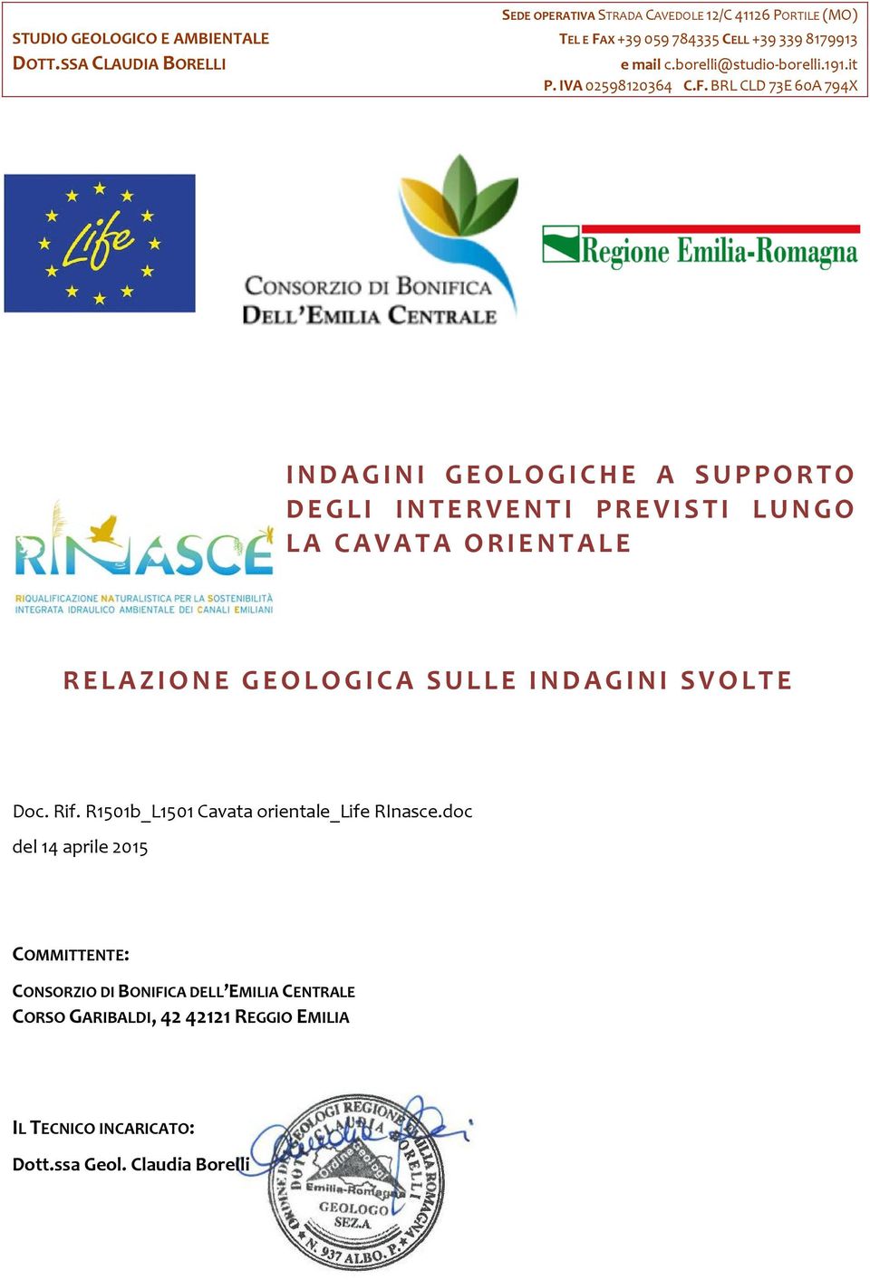 BRL CLD 73E 60A 794X INDAGINI GEOLOGICHE A SUPPORTO DEGLI INTERVENTI PREVISTI LUNGO LA CAVATA ORIENTALE RELAZIONE GEOLOGICA SULLE INDAGINI SVOLTE