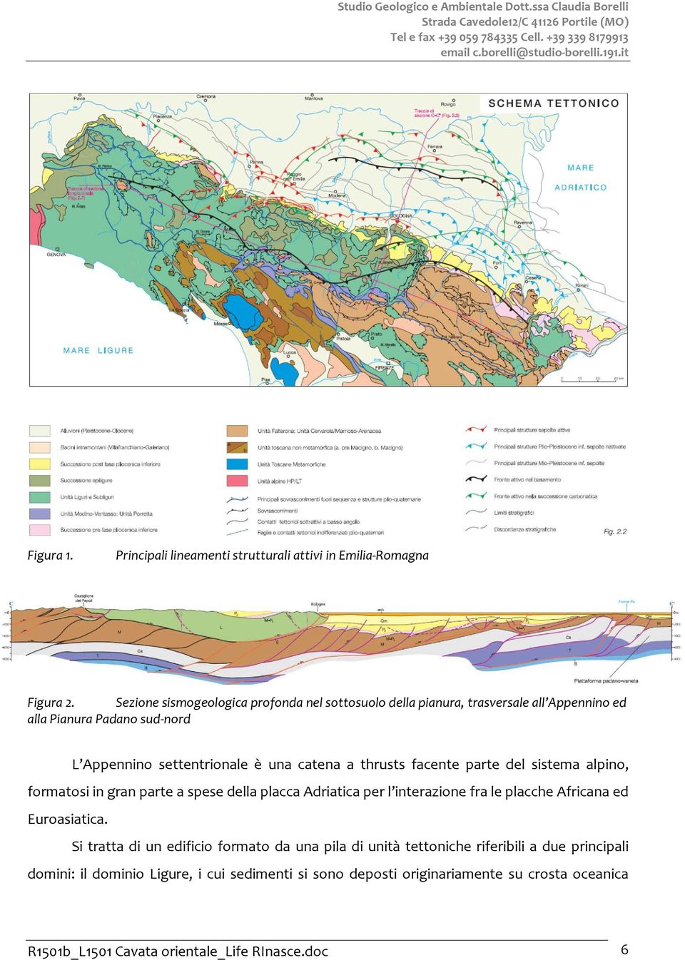 Sezione sismogeologica profonda nel sottosuolo della pianura, trasversale all Appennino ed alla Pianura Padano sud-nord L Appennino settentrionale è una catena a thrusts facente parte del sistema