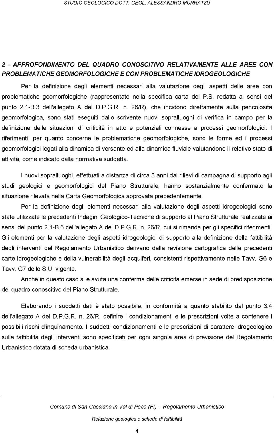 lla specifica carta del P.S. redatta ai sensi del punto 2.1-B.3 dell'allegato A del D.P.G.R. n.