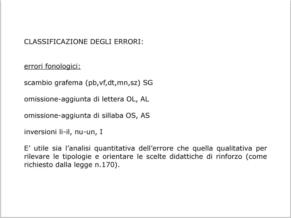 li-il, nu-un, I E utile sia l analisi quantitativa dell errore che quella qualitativa per