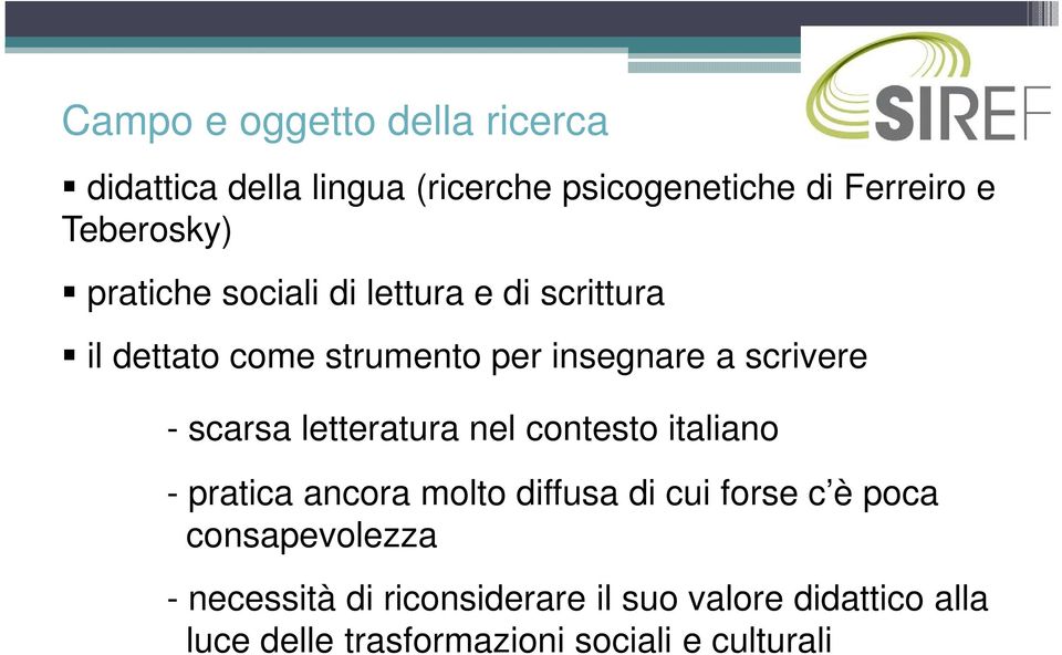 letteratura nel contesto italiano - pratica ancora molto diffusa di cui forse c è poca consapevolezza