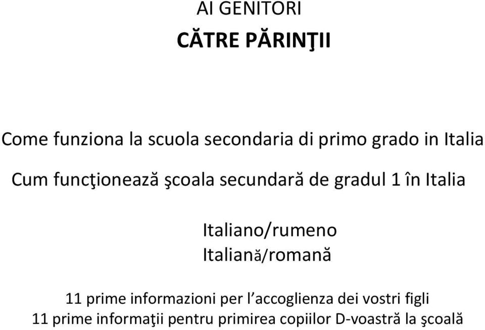 Italiano/rumeno Italiană/romană 11 prime informazioni per l accoglienza