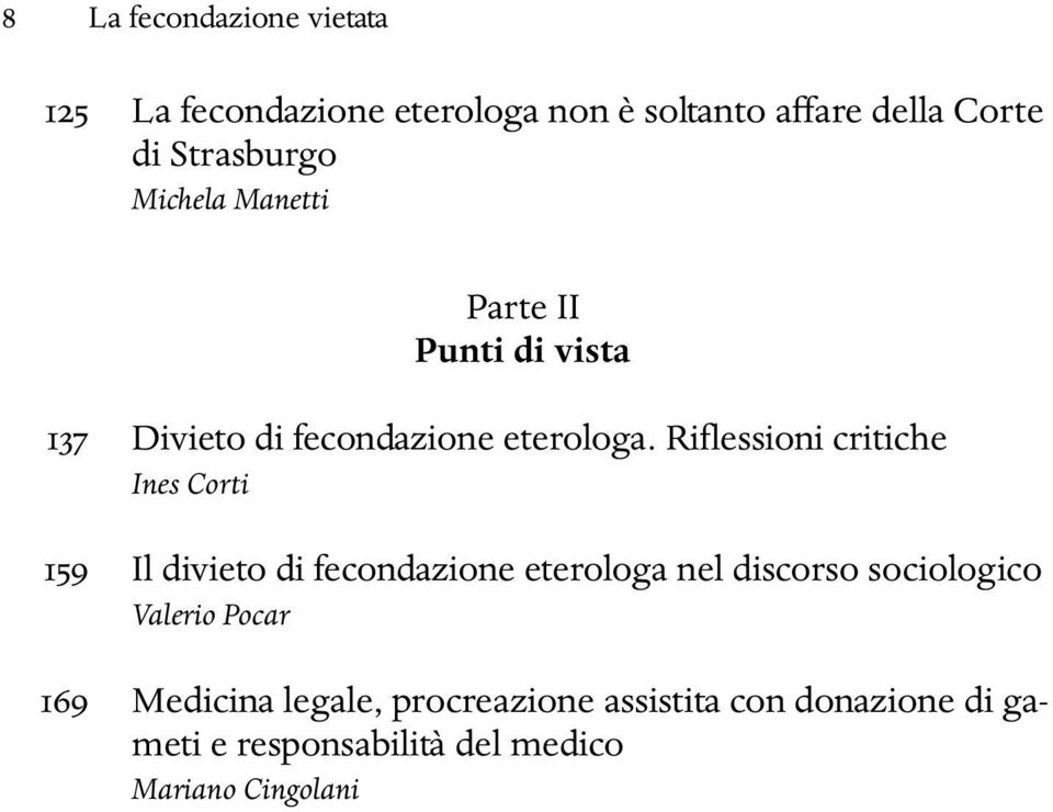 Riflessioni critiche Ines Corti 159 Il divieto di fecondazione eterologa nel discorso sociologico
