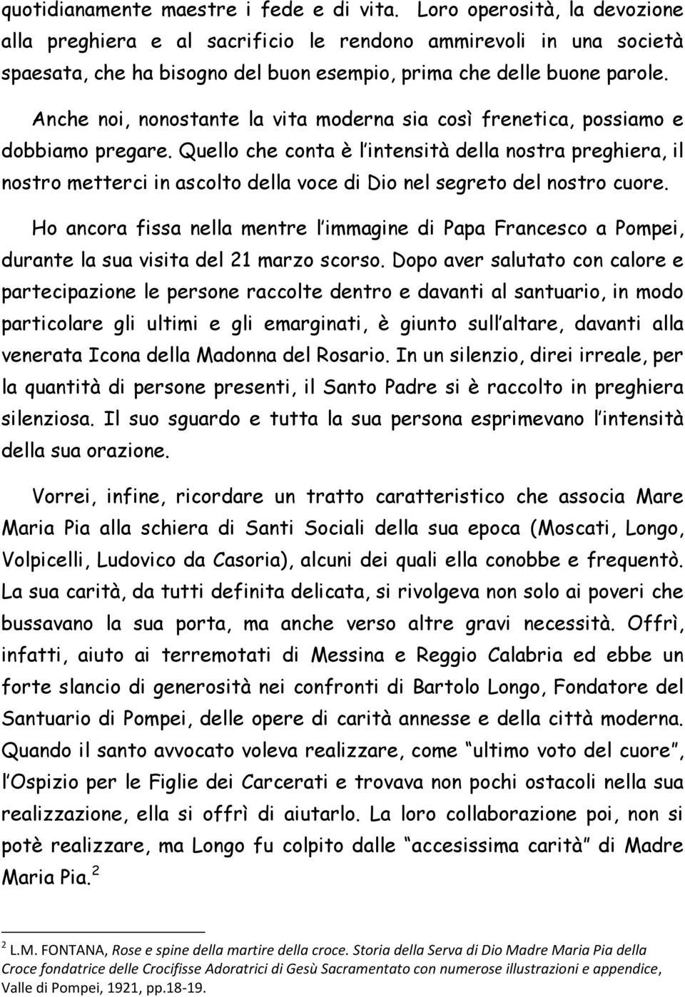 Anche noi, nonostante la vita moderna sia così frenetica, possiamo e dobbiamo pregare.