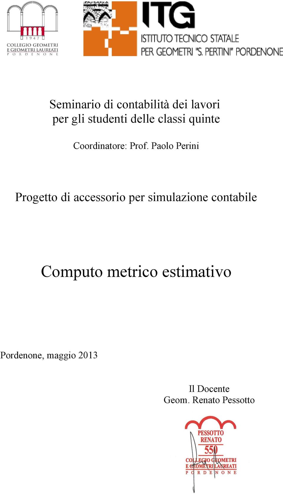 Paolo Perini Progetto di accessorio per simulazione