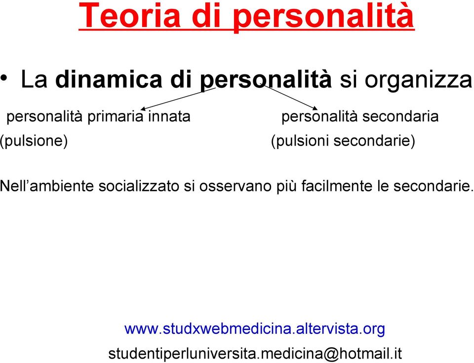 personalità secondaria (pulsioni secondarie) Nell