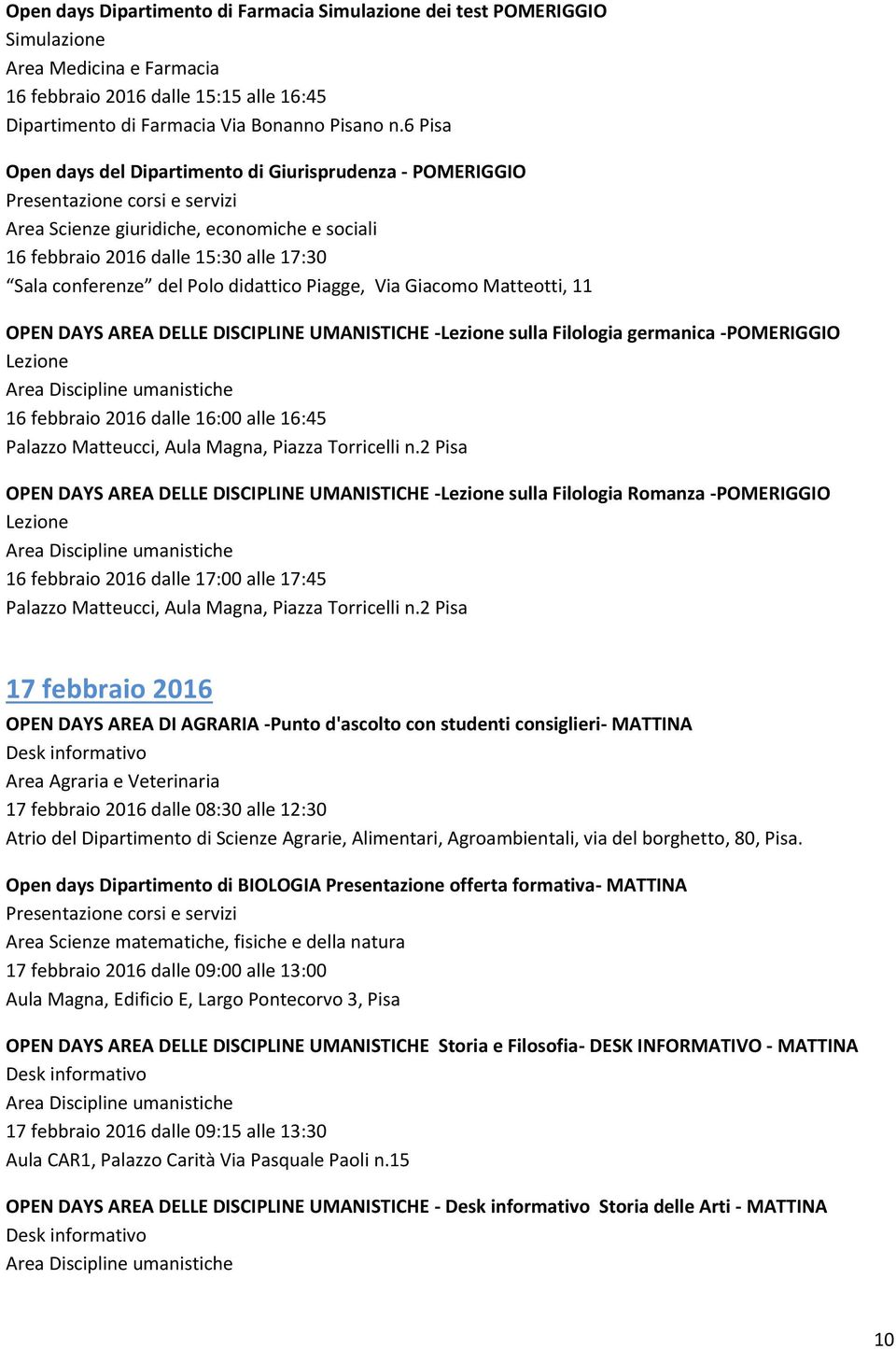 DISCIPLINE UMANISTICHE - sulla Filologia germanica -POMERIGGIO 16 febbraio 2016 dalle 16:00 alle 16:45 OPEN DAYS AREA DELLE DISCIPLINE UMANISTICHE - sulla Filologia Romanza -POMERIGGIO 16 febbraio