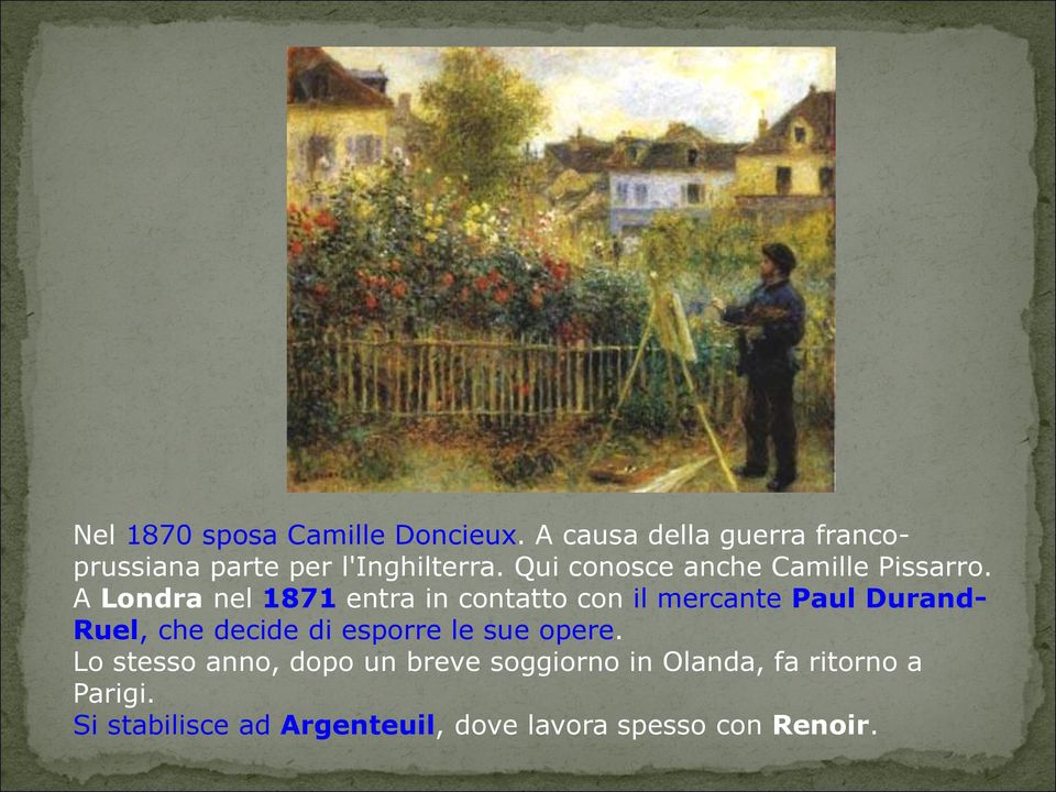 Qui conosce anche Camille Pissarro.