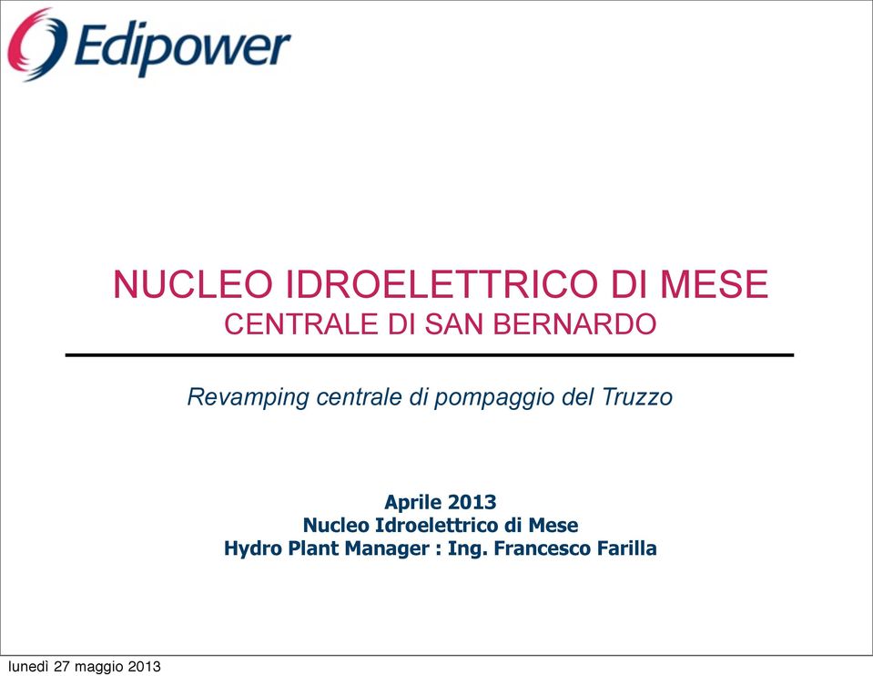 Truzzo Aprile 2013 Nucleo Idroelettrico di