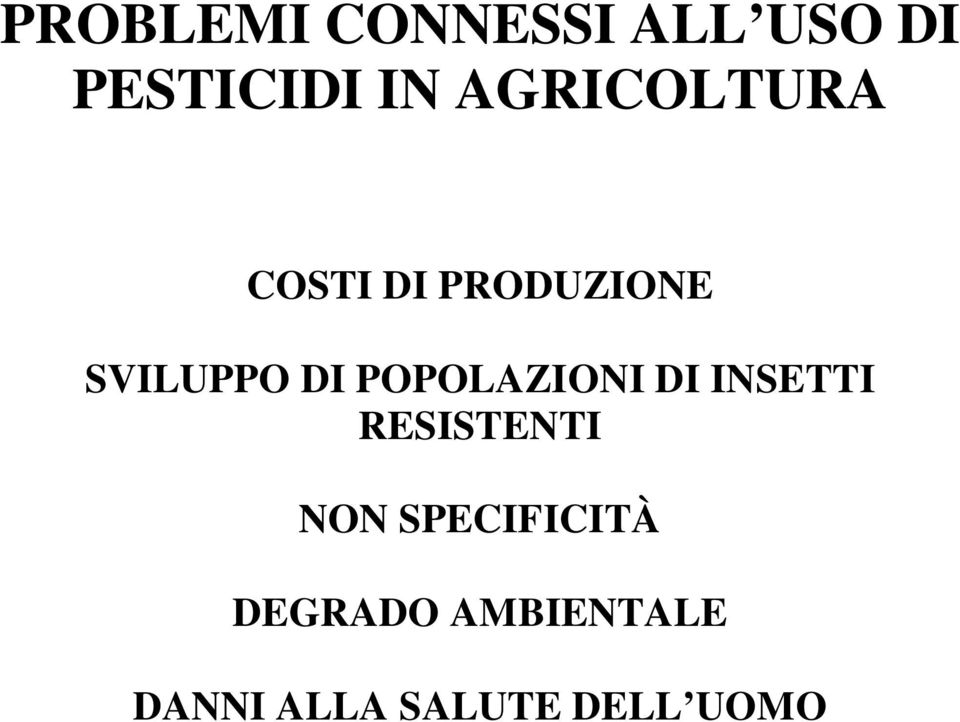 POPOLAZIONI DI INSETTI RESISTENTI NON