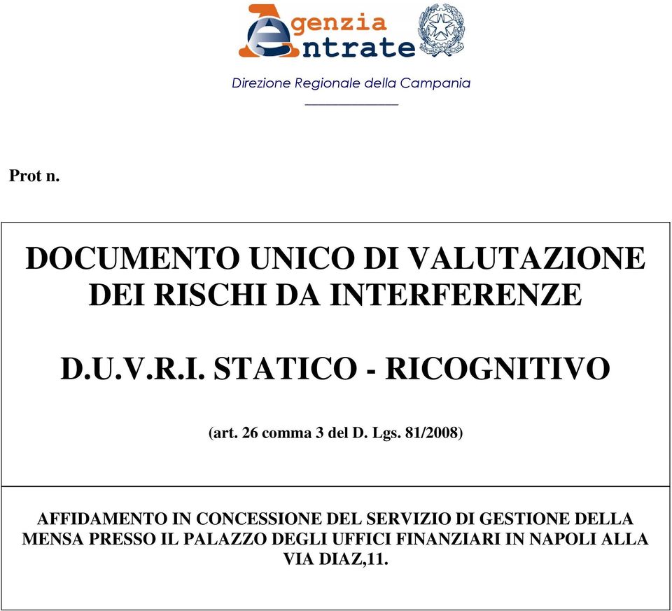 81/2008) AFFIDAMENTO IN CONCESSIONE DEL SERVIZIO DI GESTIONE DELLA