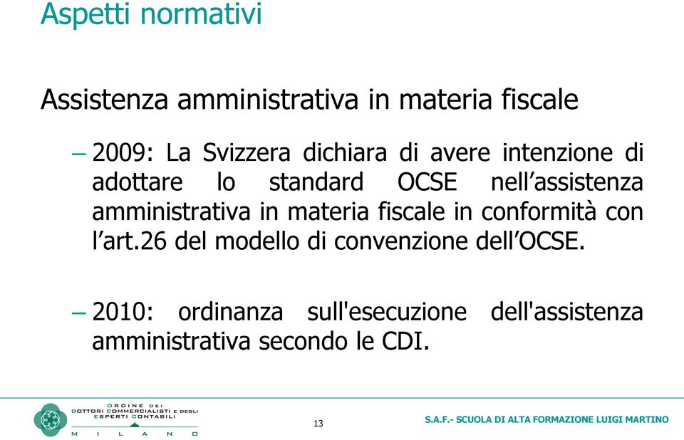 amministrativa in materia fiscale in conformità con l art.