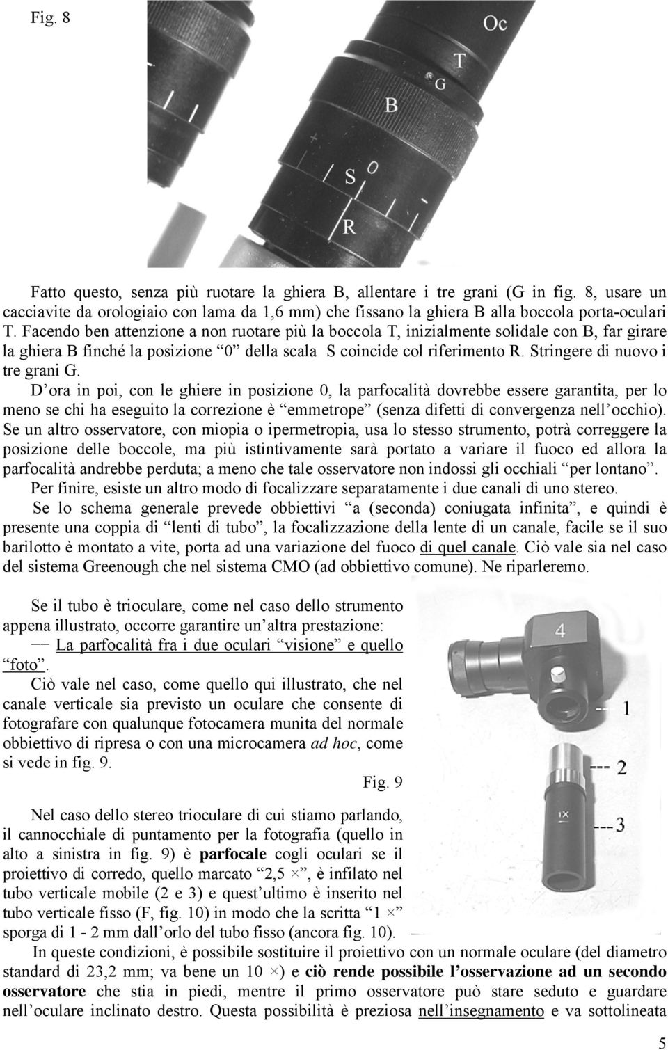 Stringere di nuovo i tre grani G.